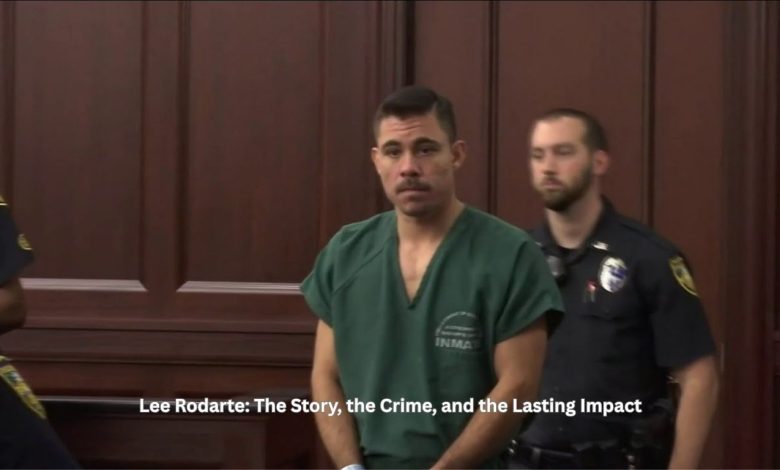Lee Rodarte: The Story, the Crime, and the Lasting Impact