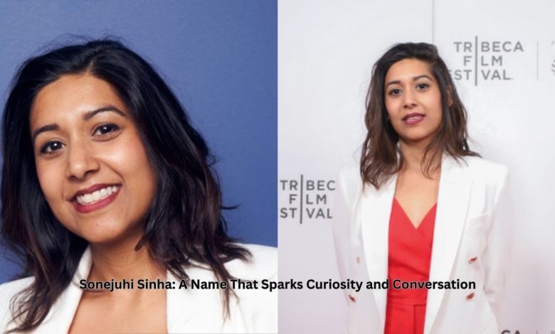 Sonejuhi Sinha: A Name That Sparks Curiosity and Conversation