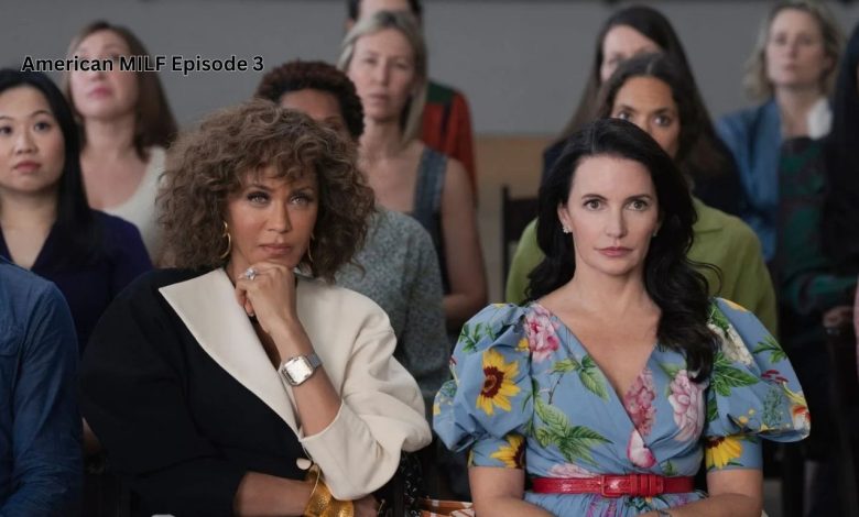 American MILF Episode 3: Story, Themes, and Viewer Buzz