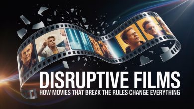 Disruptive Films: How Movies That Break the Rules Change Everything