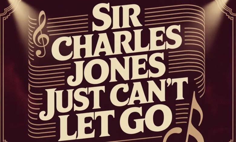 Sir Charles Jones Just Can’t Let Go