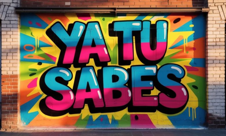 Ya Tu Sabes: Meaning, Culture, and Why Everyone Says It