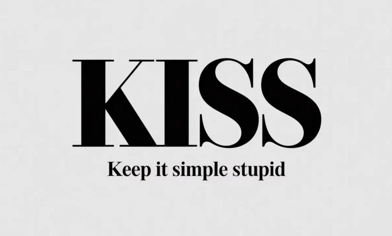 KISS Keep It Simple Stupid: Why Simplicity Always Wins