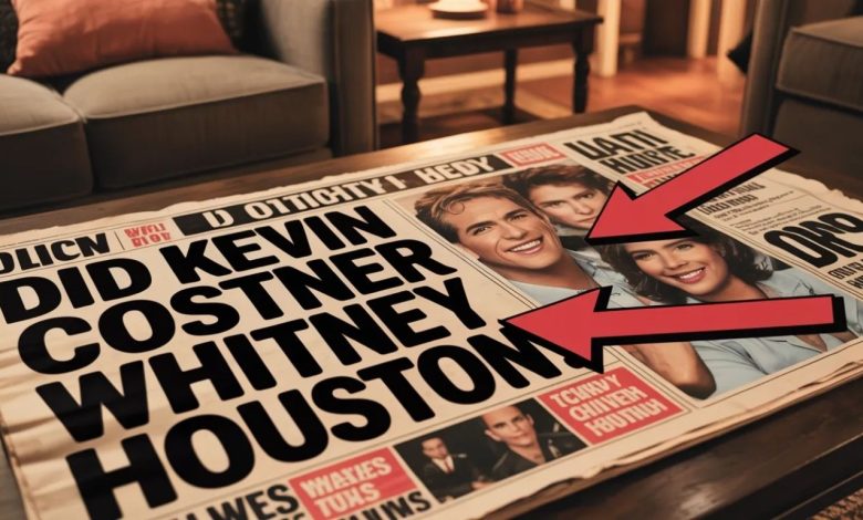 Did Kevin Costner Date Whitney Houston?